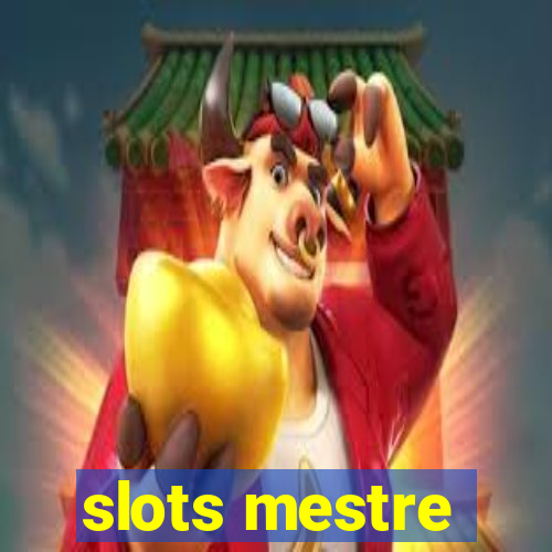 slots mestre